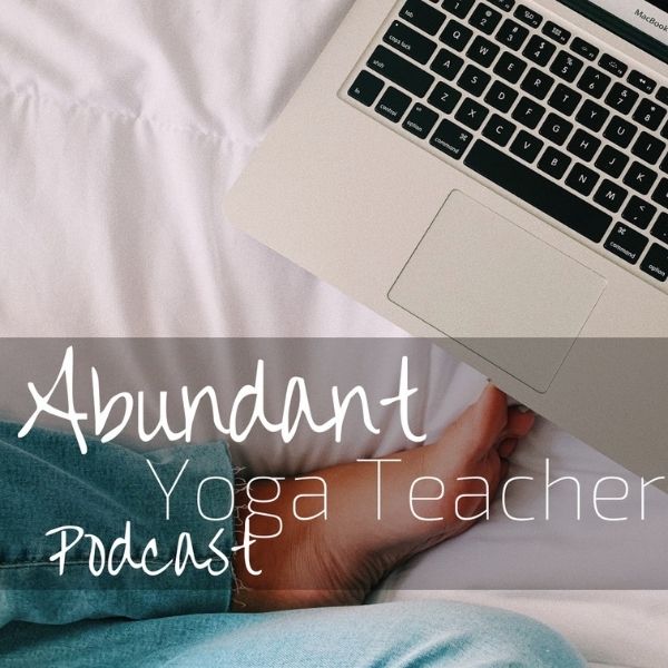Abundant Yoga Teacher Podcast